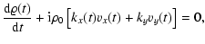 $\displaystyle {{{\rm d} \varrho(t)} \over {{\rm d} t}} +{\rm i} \rho_0 \left[ k_x(t) v_x(t)
+ k_y v_y(t) \right] =0,$