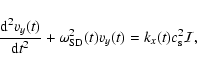 \begin{displaymath}{{{\rm d}^2 v_y(t)} \over {{\rm d} t^2}} + \omega_{\rm SD}^2(t)v_y(t)=
k_x(t)c_{\rm s}^2 {\cal I},
\end{displaymath}