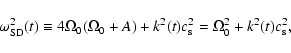 \begin{displaymath}\omega_{\rm SD}^2(t) \equiv 4\Omega_0(\Omega_0
+ A) + k^2(t) c_{\rm s}^2 = \Omega_0^2 + k^2(t) c_{\rm s}^2,
\end{displaymath}