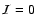 ${{\cal
I}} = 0$
