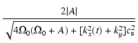 $\displaystyle {2\vert A\vert \over {\sqrt {4\Omega_0(\Omega_0 + A) +
[k_x^2(t) + k_y^2] c_{\rm s}^2}}}$