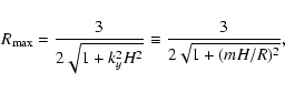 \begin{displaymath}R_{\rm max} = {3 \over 2\sqrt {1+ k_y^2H^2 }}\equiv {3 \over 2\sqrt {1+
(m H / R)^2 }},
\end{displaymath}