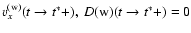 $v_x^ {\rm (w)}(t \to t^*+),~D
{\rm (w)}(t \to t^*+)=0$