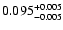 $0.095^{\rm +0.005}_{-0.005}$