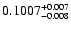 $0.1007^{\rm +0.007}_{-0.008}$