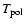$T_{\rm pol}$