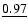 $\underline{0.97}$