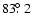 $83\hbox{$.\!\!^\circ$ }2$