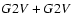 $ G 2 {\it V} + G 2 {\it V} $
