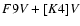 $ F9 {\it V} + [K4] {\it V} $