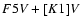 $ F5 {\it V} + [K1] {\it V} $