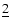 $\underline{2}$