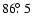 $86\hbox{$.\!\!^\circ$ }5$