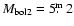 $M_{\rm bol2}=5\hbox{$.\!\!^{\rm m}$ }2$