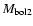 ${M_{\rm bol2}}$