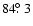 $84\hbox{$.\!\!^\circ$ }3$