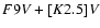 $ F9 {\it V} + [K2.5] {\it V} $