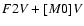 $ F2 {\it V} + [M0] {\it V} $