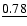 $\underline{0.78}$