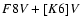 $F8 {\it V} + [K6] {\it V}$