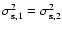 $\sigma_{\rm s,1}^2=\sigma_{\rm s,2}^2$
