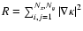 $R= \sum_{i,j=1}^{N_{{x}},N_{{y}}} \left\vert \nabla\kappa \right\vert^2$