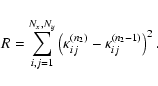 \begin{displaymath}
R = \sum_{i,j=1}^{N_{{x}},N_{{y}}}\left( \kappa_{ij}^{(n_2)} -
\kappa_{ij}^{(n_2-1)} \right)^2 .
\end{displaymath}