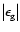 $\left\vert \epsilon_{\rm g} \right\vert$