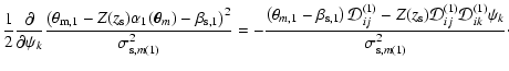 $\displaystyle \frac{1}{2}
\frac{\partial}{\partial\psi_k} \frac{\left( \theta_{...
...cal{D}^{(1)}_{ij} \mathcal{D}^{(1)}_{ik} \psi_k}{\sigma_{{\rm s},m(1)}^2} \cdot$