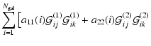 $\displaystyle \sum_{i=1}^{N_{\rm gal}} \left[ a_{11}(i)
\mathcal{G}^{(1)}_{ij} ...
...G}^{(1)}_{ik} + a_{22}(i)
\mathcal{G}^{(2)}_{ij} \mathcal{G}^{(2)}_{ik} \right.$