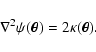 \begin{displaymath}
\nabla^2\psi(\vec\theta) = 2\kappa(\vec\theta).
\end{displaymath}