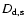 $D_{{\rm d,s}}$