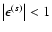 $\left\vert \epsilon^{(s)} \right\vert < 1$