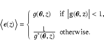 \begin{displaymath}
\bigl\langle \epsilon(z) \bigr\rangle = \left\{\begin{array...
...e g^*(\vec\theta, z)}
& {\rm otherwise .}
\end{array}\right.
\end{displaymath}