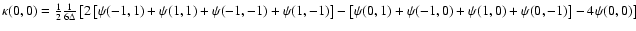 $\kappa(0,0) =
\frac{1}{2}\frac{1}{6\Delta} \left[ 2\left\lbrack \psi(-1,1) +
...
...(0,1) + \psi(-1,0) + \psi(1,0) + \psi(0,-1) \right\rbrack - 4
\psi(0,0)\right]$
