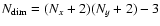 $N_{\rm dim} = (N_{{x}}+2)(N_{{y}}+2) - 3$