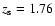 $z_{\rm s} = 1.76$