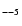 $_{\rm --5}$