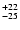 $_{\rm -25}^{+22}$