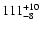 $ 111_{\rm - 8}^{ + 10} $