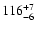 $ 116_{\rm - 6}^{ + 7} $
