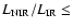 $ L_{{\rm NIR}}/
L_{{\rm IR}} \leq$
