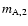 $m_{\rm {A,2}}$