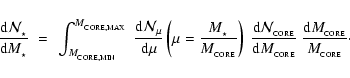 \begin{displaymath}%
\frac{{\rm d}{\cal N}_{_\star}}{{\rm d}M_{_\star}} ~=~
\in...
...CORE}}} ~
\frac{{\rm d}M_{_{\rm CORE}}}{M_{_{\rm CORE}}}}\cdot
\end{displaymath}