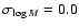 $\sigma_{\log M} = 0.0$