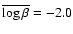 $\overline{\log \beta} = -2.0$