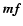 $\vec{mf}$