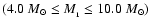 $(4.0~{M}_\odot \leq M_{_1} \leq 10.0~{M}_\odot)$