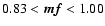$0.83 < \vec{mf} < 1.00$