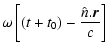 $\displaystyle \omega \left[(t+t_0)-\frac{\hat{n}.\vec{r}}{c}\right]$